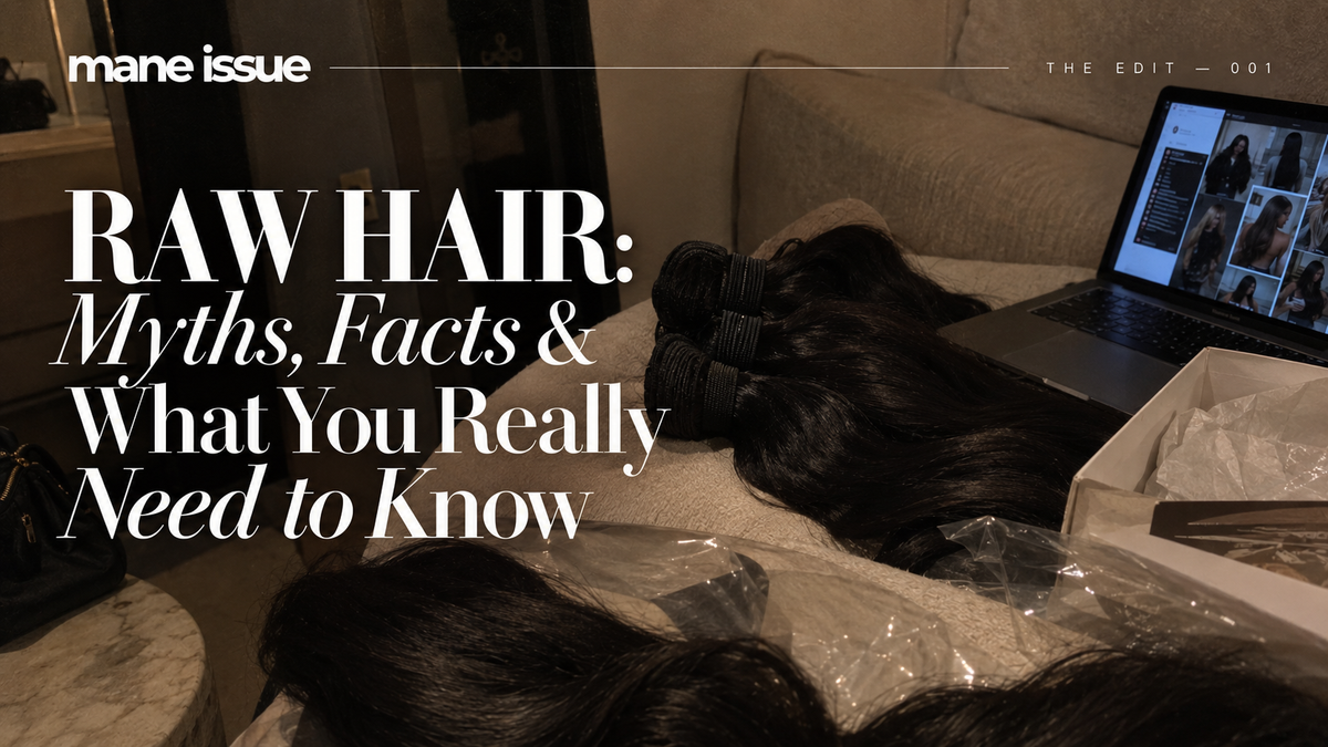 Raw Hair: Myths, Facts & What You Really Need to Know